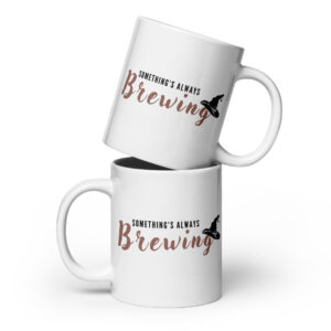 Always Something Brewing Mug